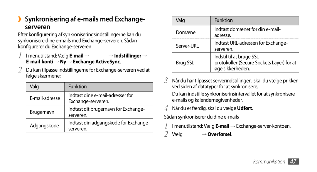 Samsung GT-S8530LIANEE ››Synkronisering af e-mails med Exchange- serveren, Menutilstand Vælg E-mail→, Vælg → Overførsel 