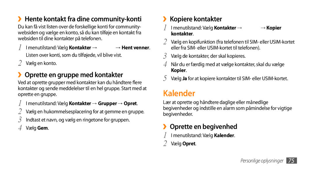 Samsung GT-S8530LIANEE manual Kalender, ››Hente kontakt fra dine community-konti, ››Oprette en gruppe med kontakter 