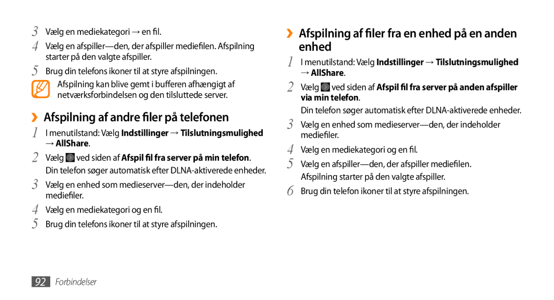 Samsung GT-S8530BAANEE ››Afspilning af andre filer på telefonen, ››Afspilning af filer fra en enhed på en anden enhed 