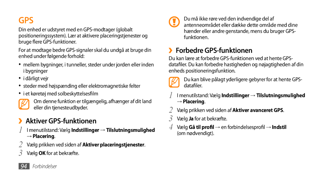 Samsung GT-S8530ISANEE, GT-S8530BAANEE, GT-S8530HKANEE ››Aktiver GPS-funktionen, ››Forbedre GPS-funktionen, → Placering 