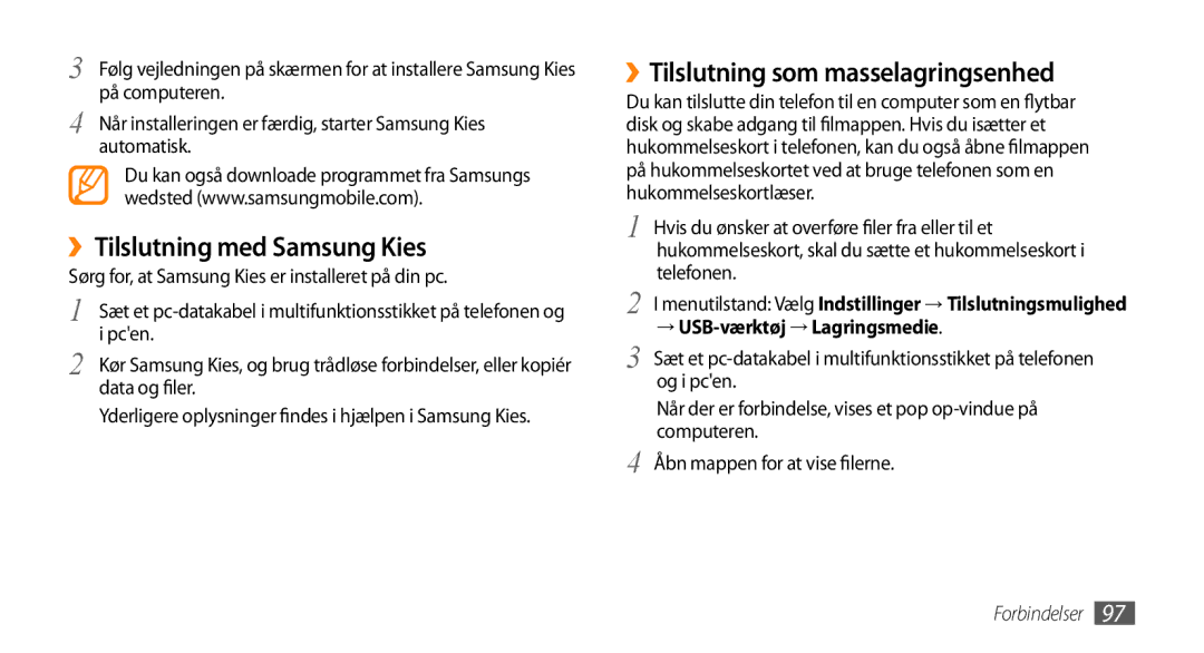 Samsung GT-S8530HKANEE ››Tilslutning med Samsung Kies, ››Tilslutning som masselagringsenhed, → USB-værktøj → Lagringsmedie 