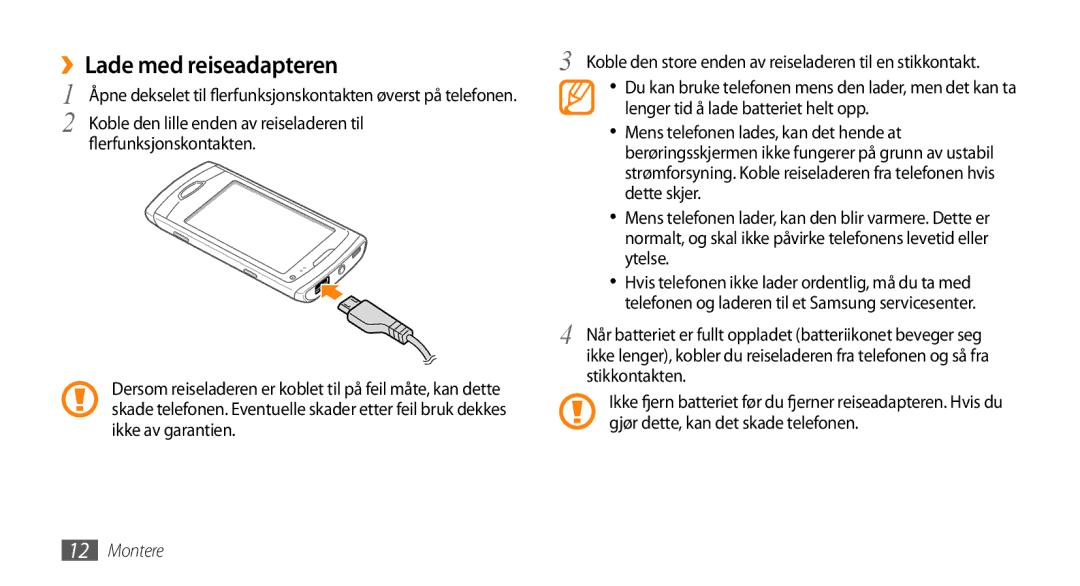 Samsung GT-S8530BAANEE, GT-S8530HKANEE, GT-S8530ISANEE ››Lade med reiseadapteren, Koble den lille enden av reiseladeren til 