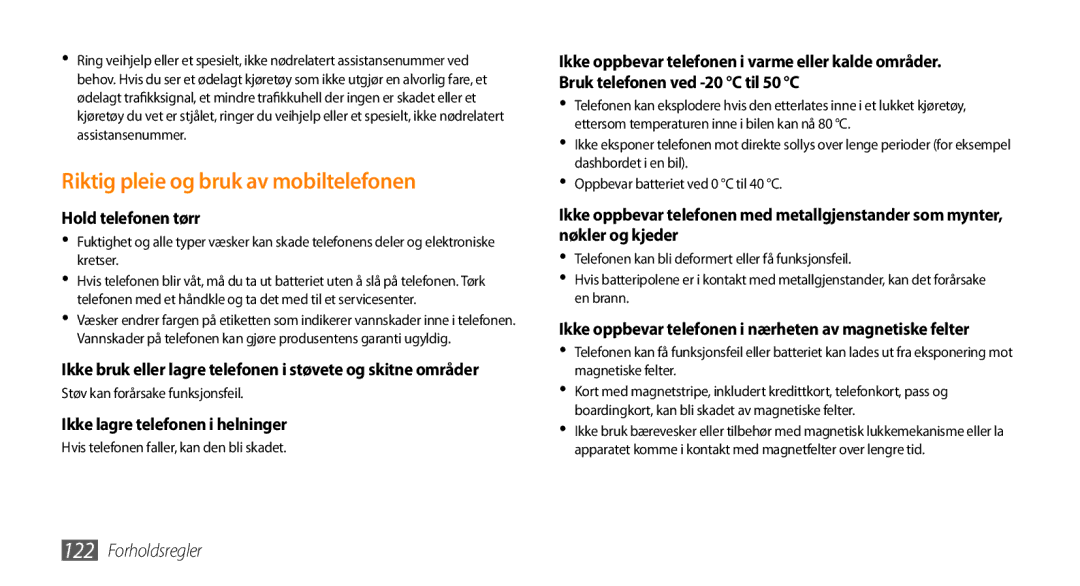 Samsung GT-S8530ISANEE, GT-S8530BAANEE, GT-S8530HKANEE, GT-S8530LIANEE Hold telefonen tørr, Ikke lagre telefonen i helninger 