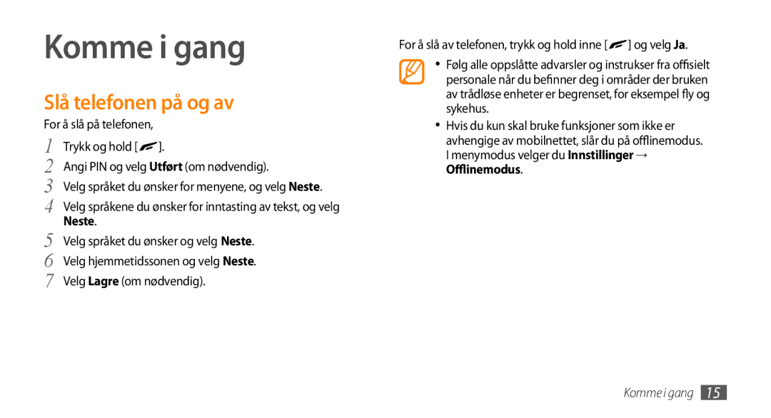 Samsung GT-S8530LIANEE, GT-S8530BAANEE, GT-S8530HKANEE, GT-S8530ISANEE manual Komme i gang, Slå telefonen på og av 