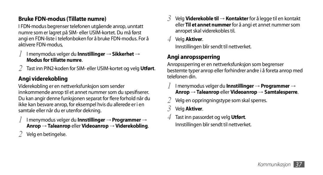 Samsung GT-S8530HKANEE manual Bruke FDN-modus Tillatte numre, Angi viderekobling, Angi anropssperring, Velg Aktiver 