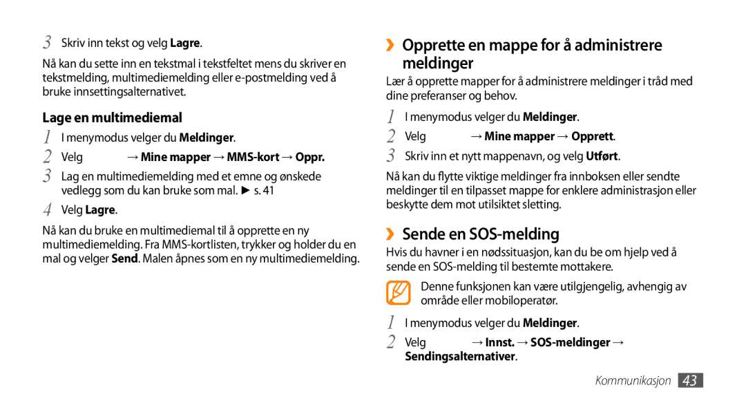 Samsung GT-S8530LIANEE ››Opprette en mappe for å administrere meldinger, ››Sende en SOS-melding, Lage en multimediemal 