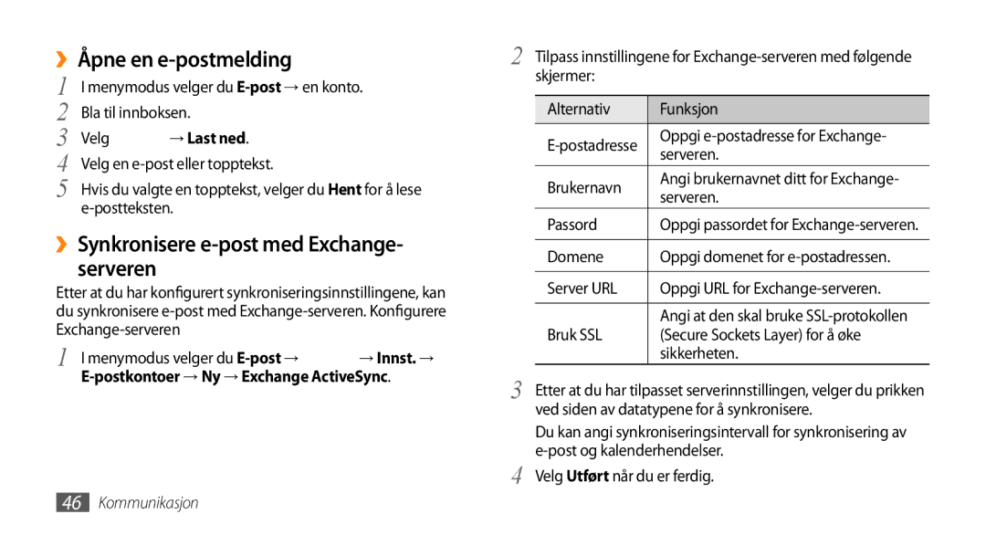 Samsung GT-S8530ISANEE, GT-S8530BAANEE ››Åpne en e-postmelding, ››Synkronisere e-post med Exchange- serveren, → Last ned 