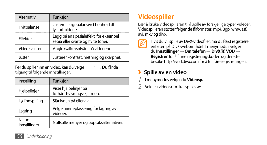 Samsung GT-S8530BAANEE, GT-S8530HKANEE, GT-S8530ISANEE, GT-S8530LIANEE manual Videospiller, ››Spille av en video 