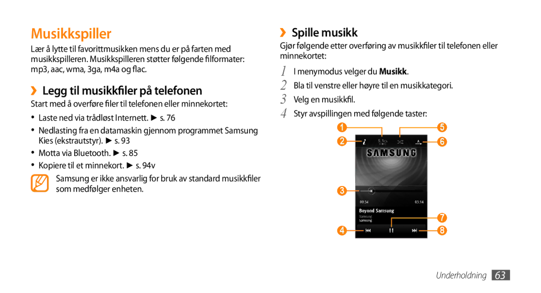 Samsung GT-S8530LIANEE, GT-S8530BAANEE, GT-S8530HKANEE Musikkspiller, ››Legg til musikkfiler på telefonen, ››Spille musikk 