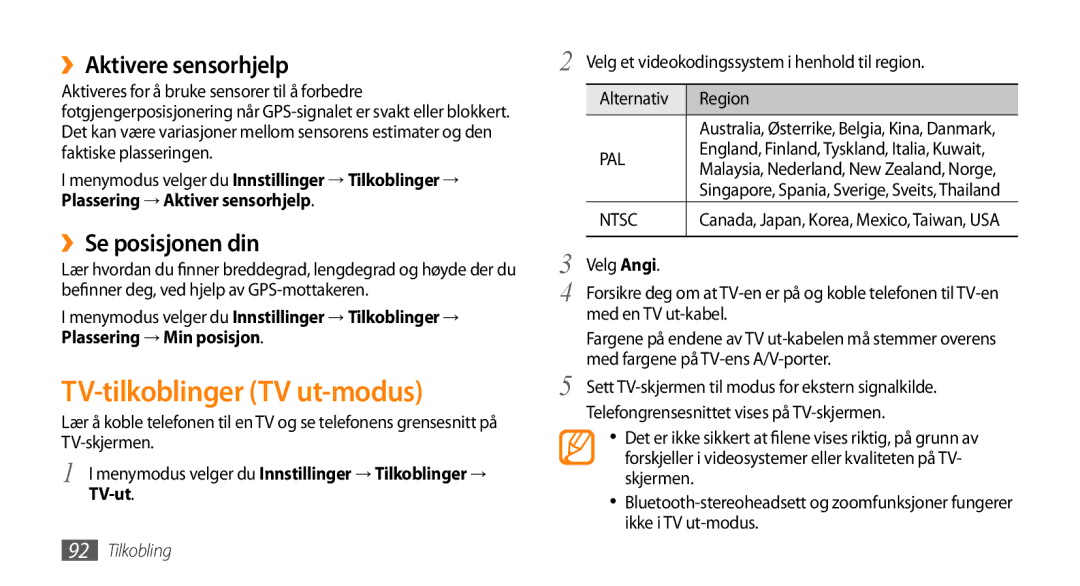 Samsung GT-S8530BAANEE, GT-S8530HKANEE manual TV-tilkoblinger TV ut-modus, ››Aktivere sensorhjelp, ››Se posisjonen din 