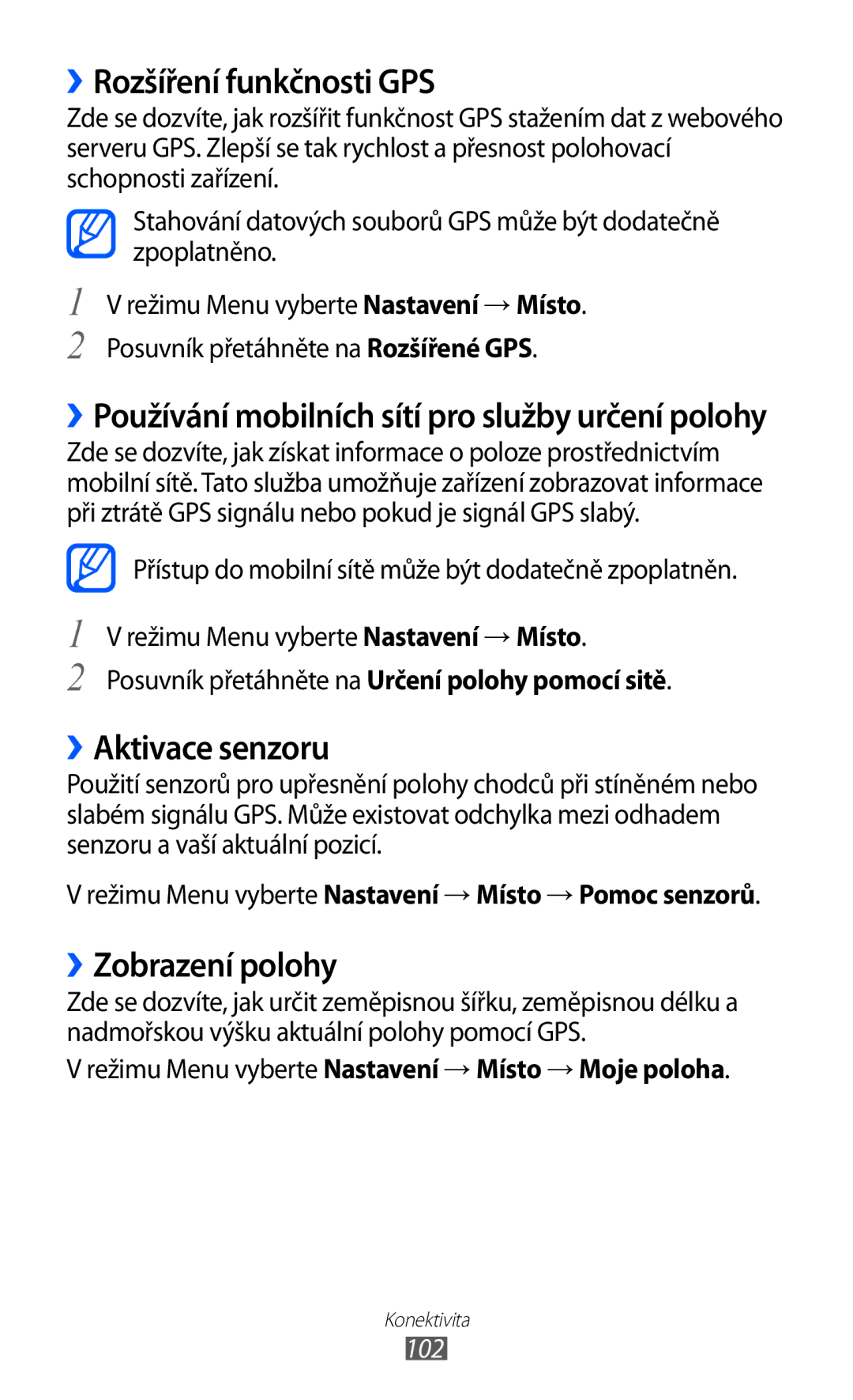 Samsung GT-S8530ISAXEZ, GT-S8530BAAORS, GT-S8530BAATMZ ››Rozšíření funkčnosti GPS, ››Aktivace senzoru, ››Zobrazení polohy 