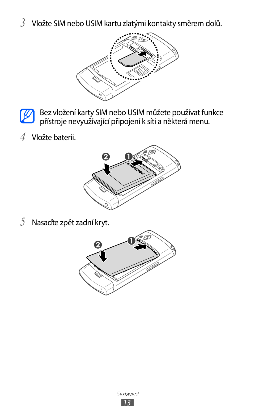 Samsung GT-S8530BAATMZ Vložte SIM nebo Usim kartu zlatými kontakty směrem dolů, Vložte baterii Nasaďte zpět zadní kryt 