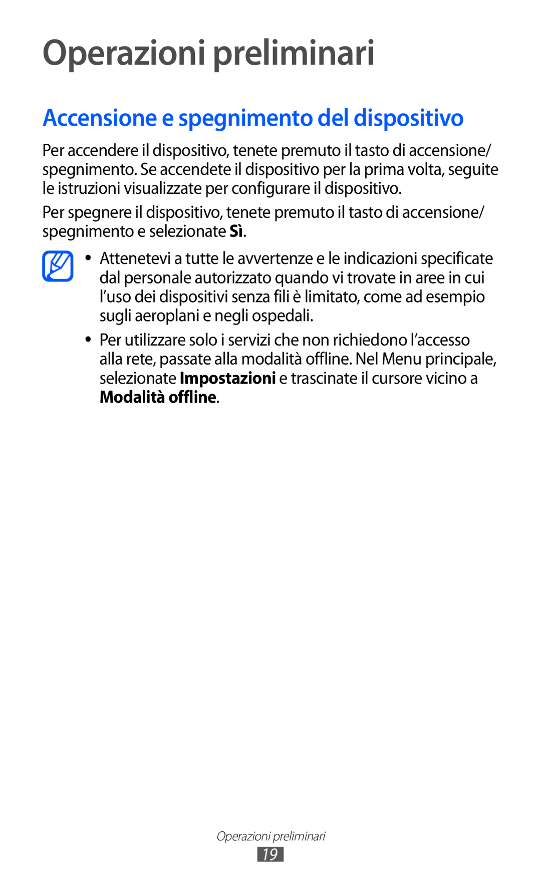 Samsung GT-S8600HKATIM, GT-S8600HKAITV, GT-S8600WSAITV Operazioni preliminari, Accensione e spegnimento del dispositivo 