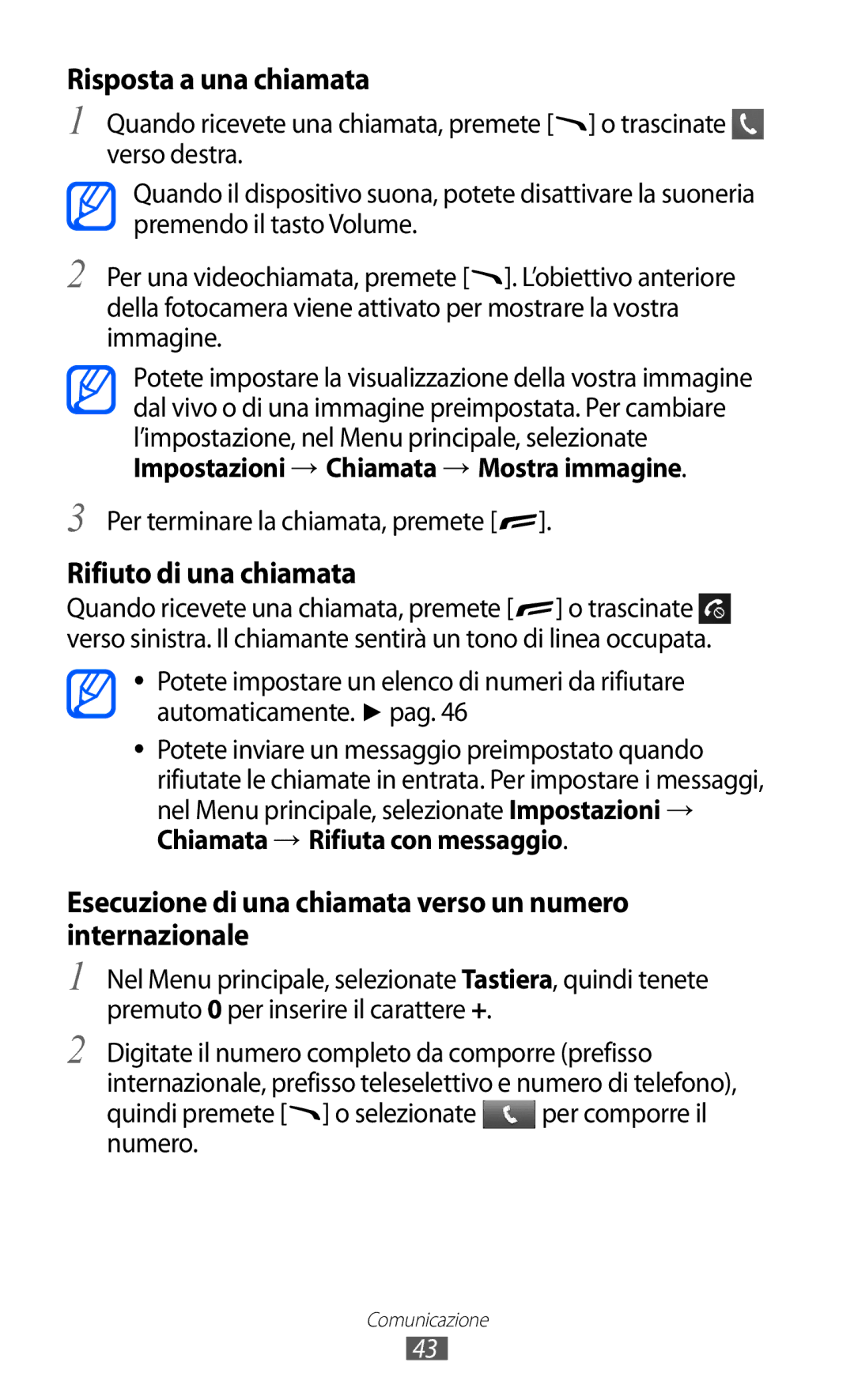 Samsung GT-S8600HKATIM Impostazioni → Chiamata → Mostra immagine, Quindi premete o selezionate per comporre il numero 