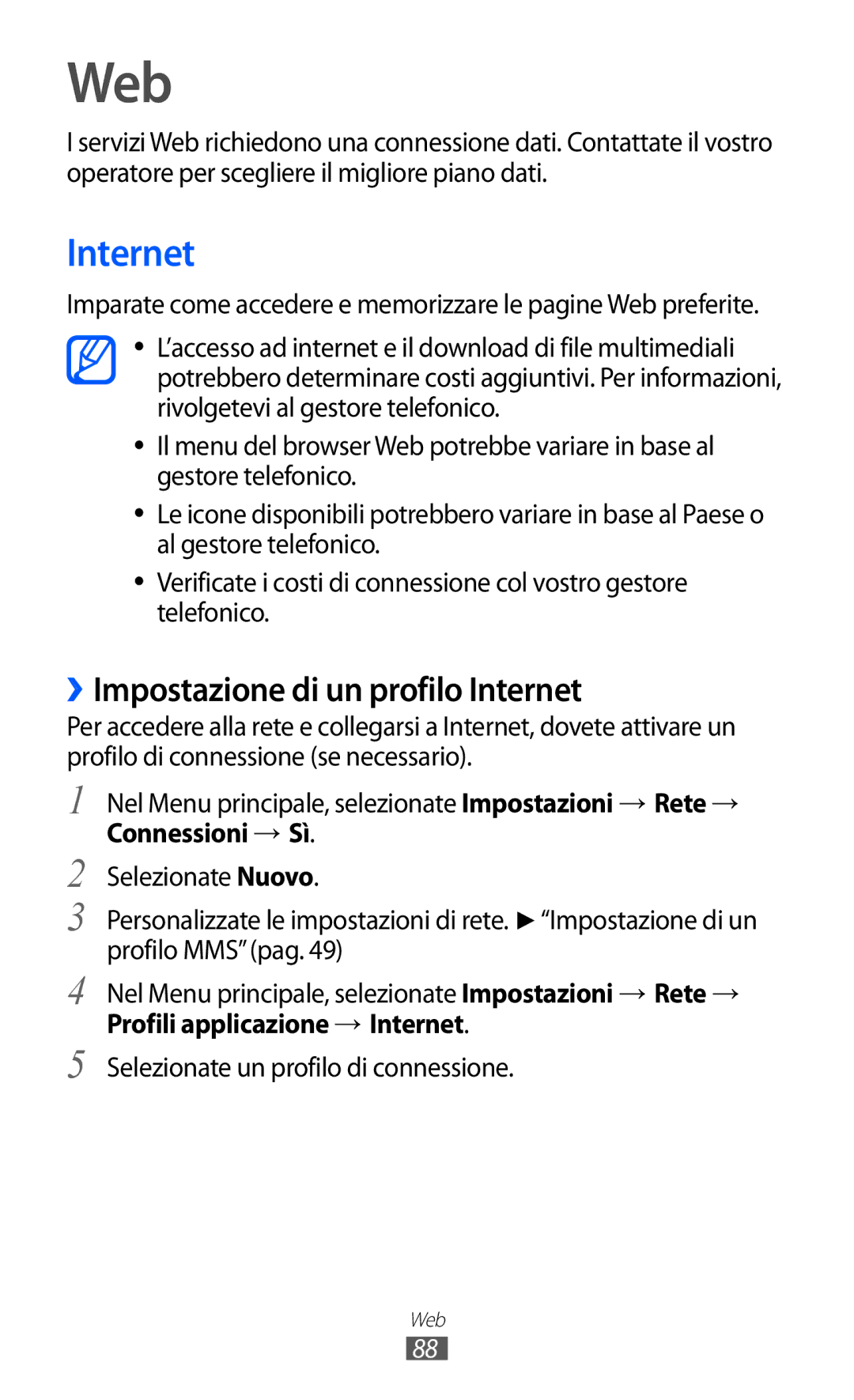 Samsung GT-S8600HKATIM Web, ››Impostazione di un profilo Internet, Connessioni → Sì, Profili applicazione → Internet 