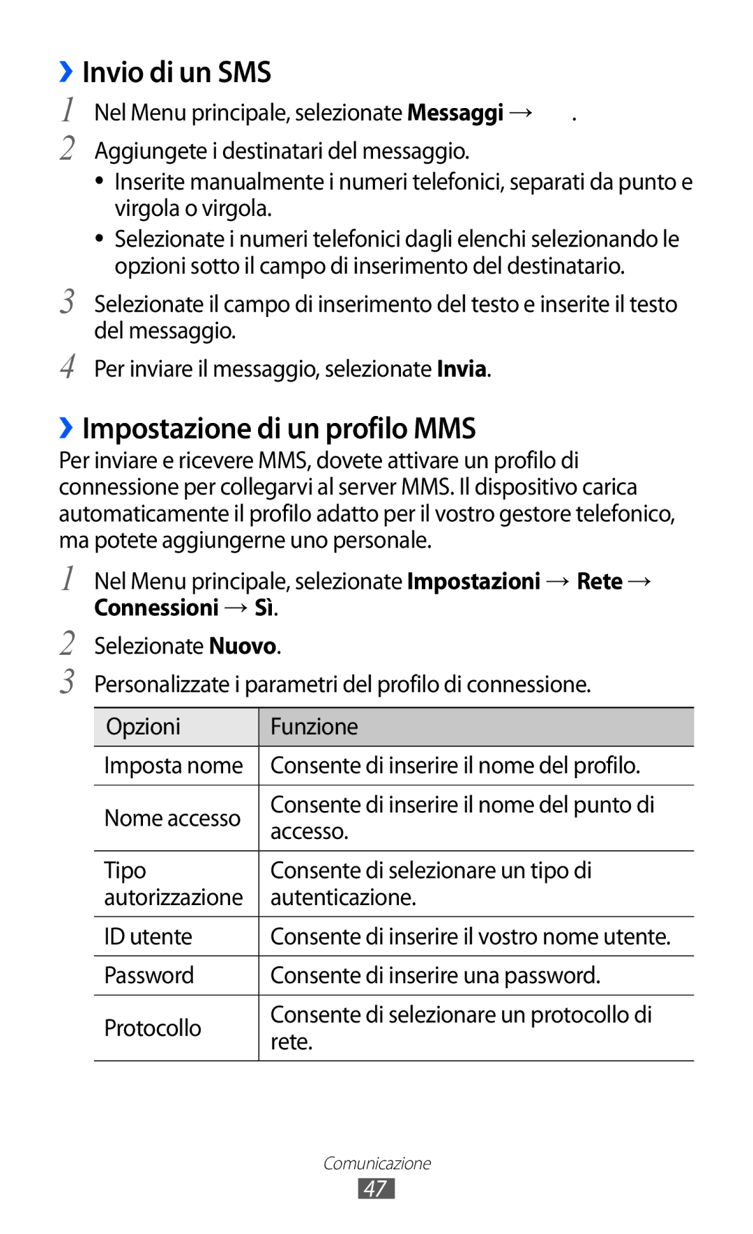 Samsung GT-S8600HKAITV, GT-S8600HKATIM, GT-S8600WSAITV ››Invio di un SMS, ››Impostazione di un profilo MMS, Accesso, Rete 