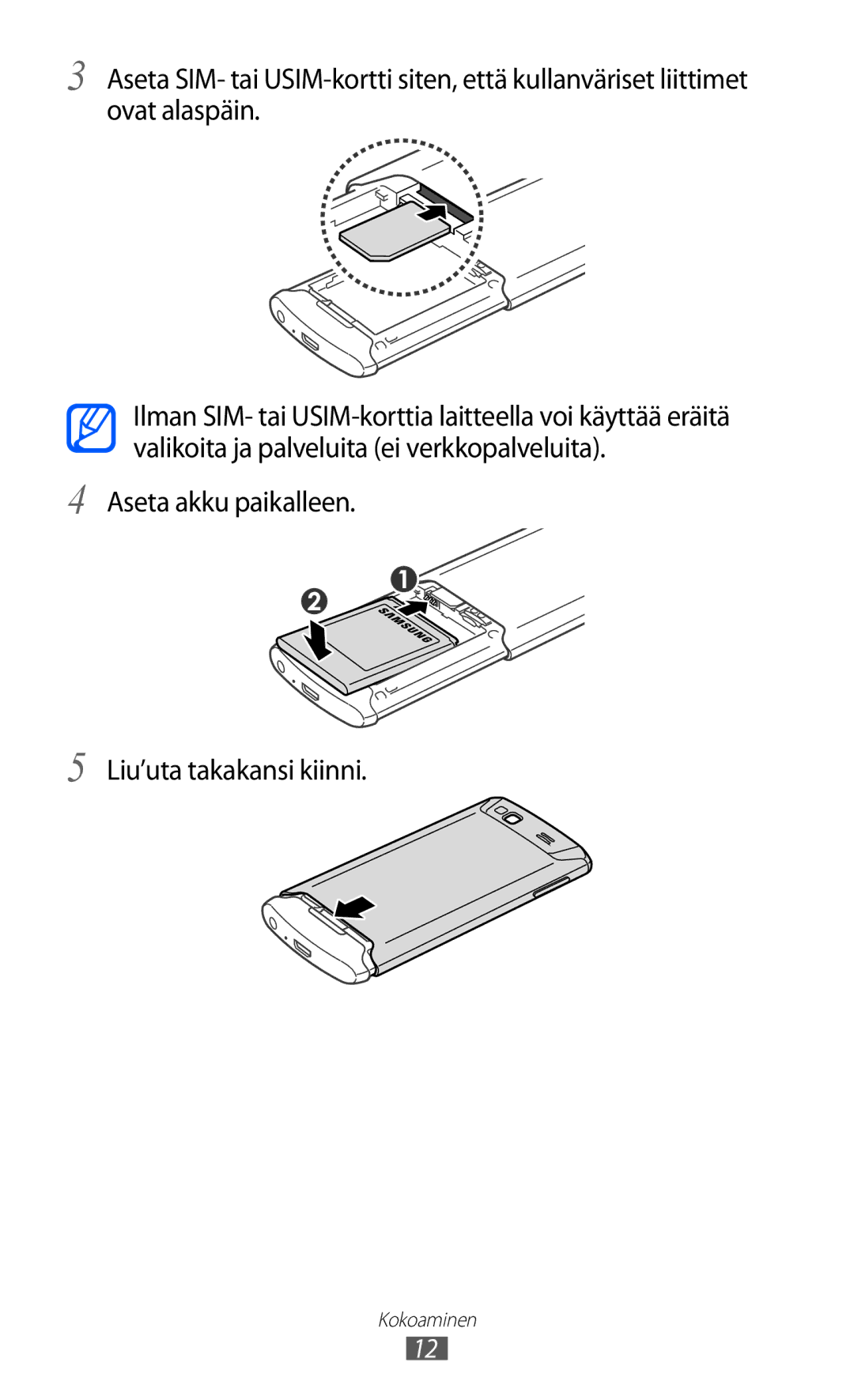 Samsung GT-S8600HKANEE manual Aseta akku paikalleen Liu’uta takakansi kiinni 