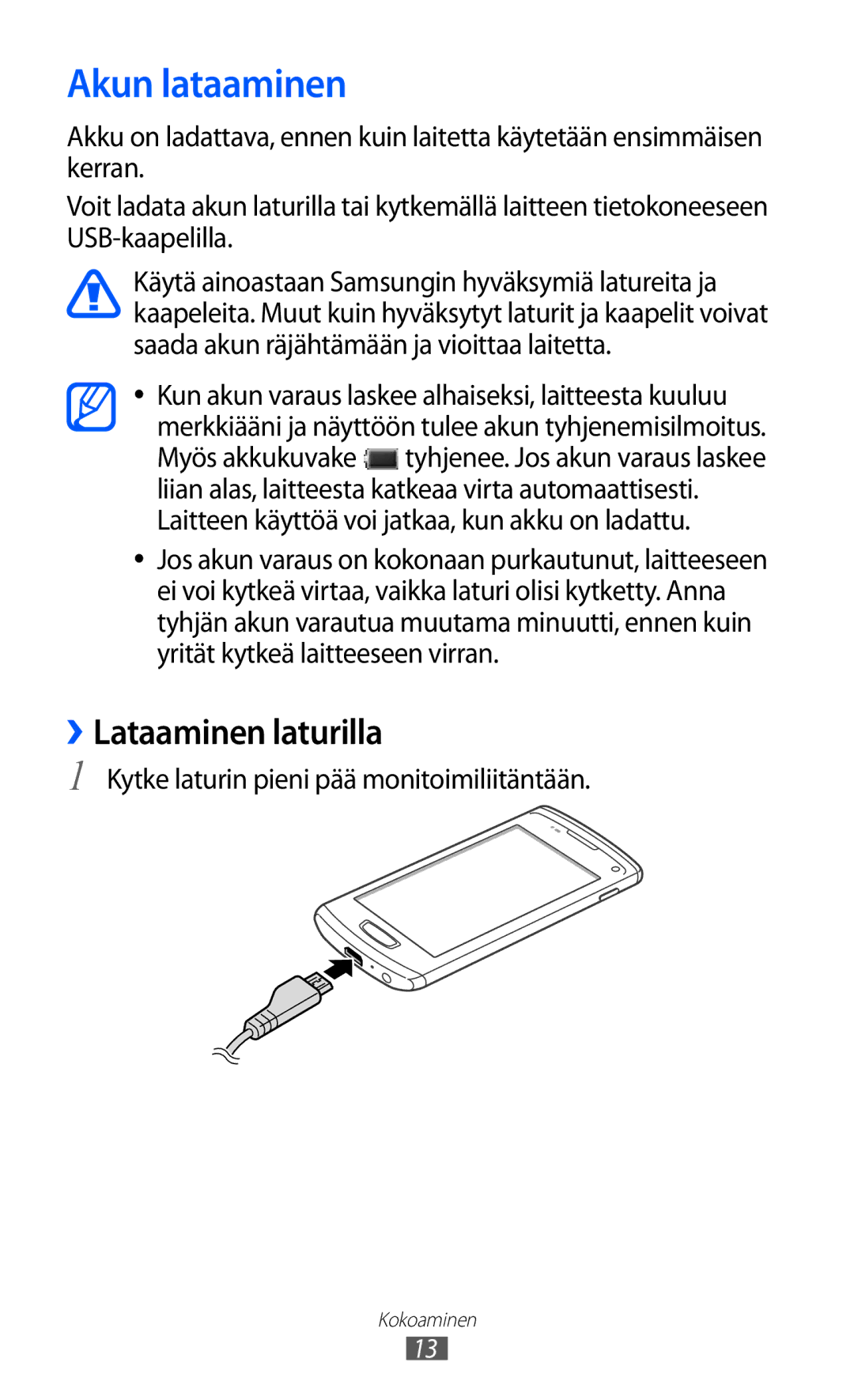 Samsung GT-S8600HKANEE manual Akun lataaminen, ››Lataaminen laturilla, Kytke laturin pieni pää monitoimiliitäntään 