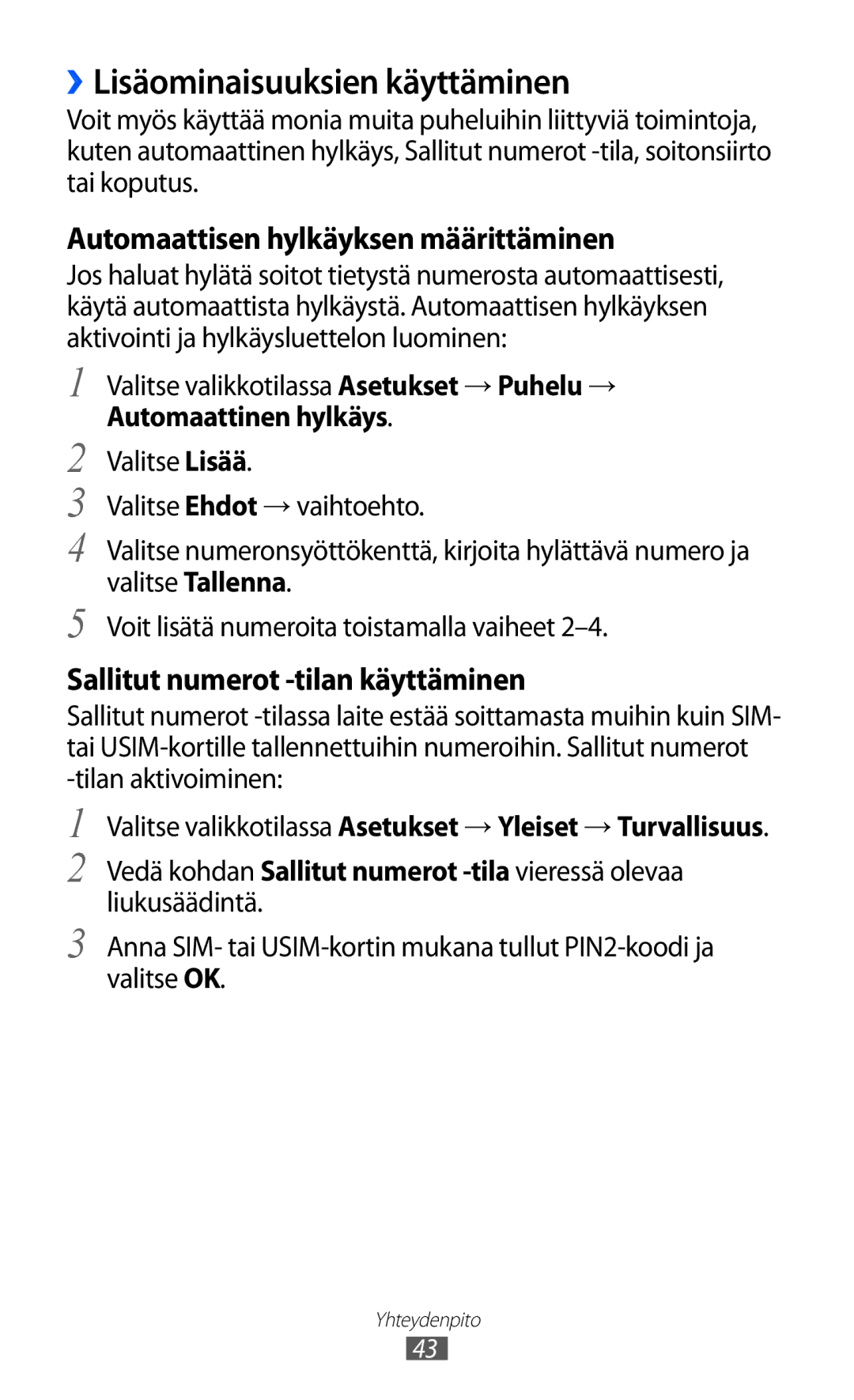 Samsung GT-S8600HKANEE manual ››Lisäominaisuuksien käyttäminen, Valitse valikkotilassa Asetukset → Puhelu → 