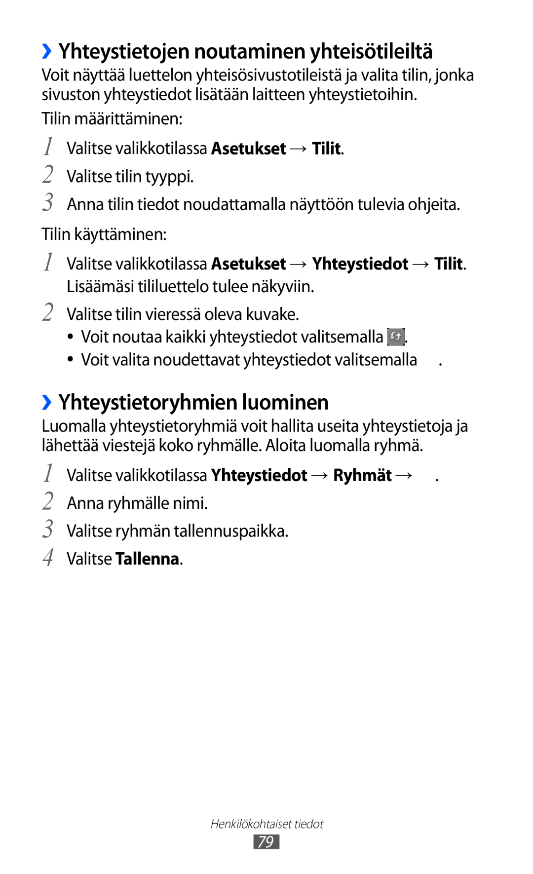 Samsung GT-S8600HKANEE manual ››Yhteystietojen noutaminen yhteisötileiltä, ››Yhteystietoryhmien luominen 