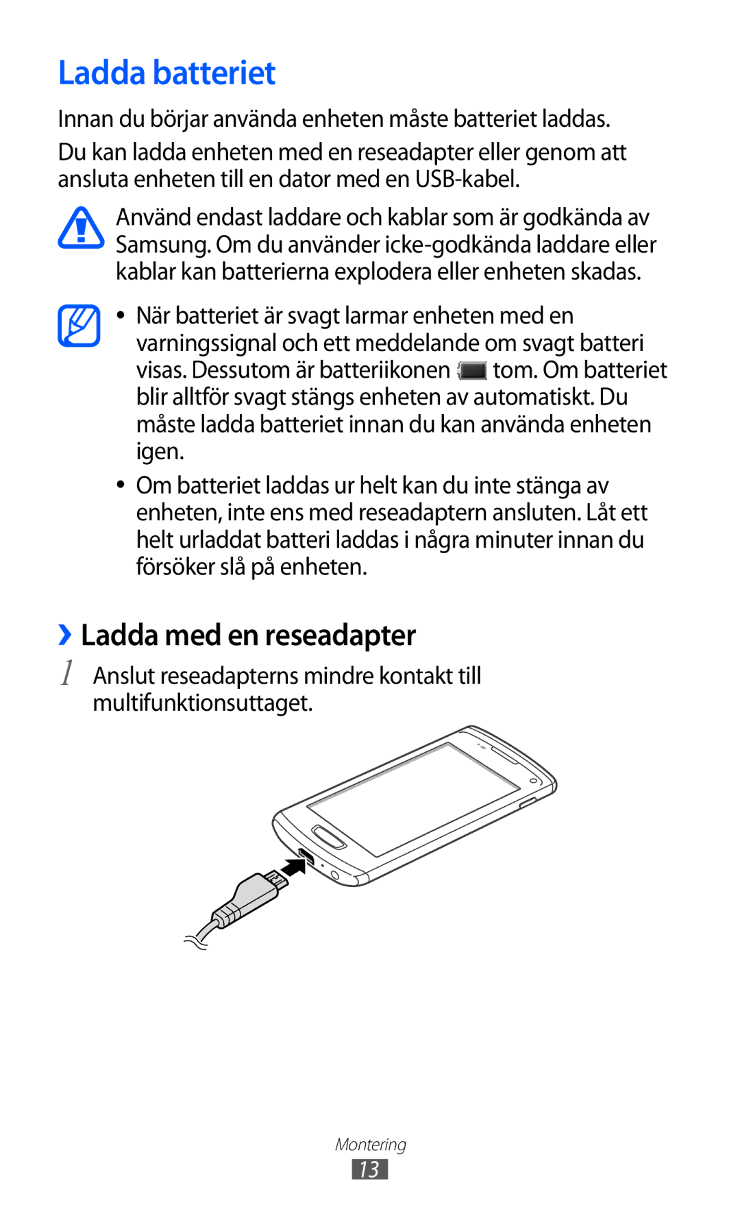 Samsung GT-S8600HKANEE Ladda batteriet, ››Ladda med en reseadapter, Innan du börjar använda enheten måste batteriet laddas 