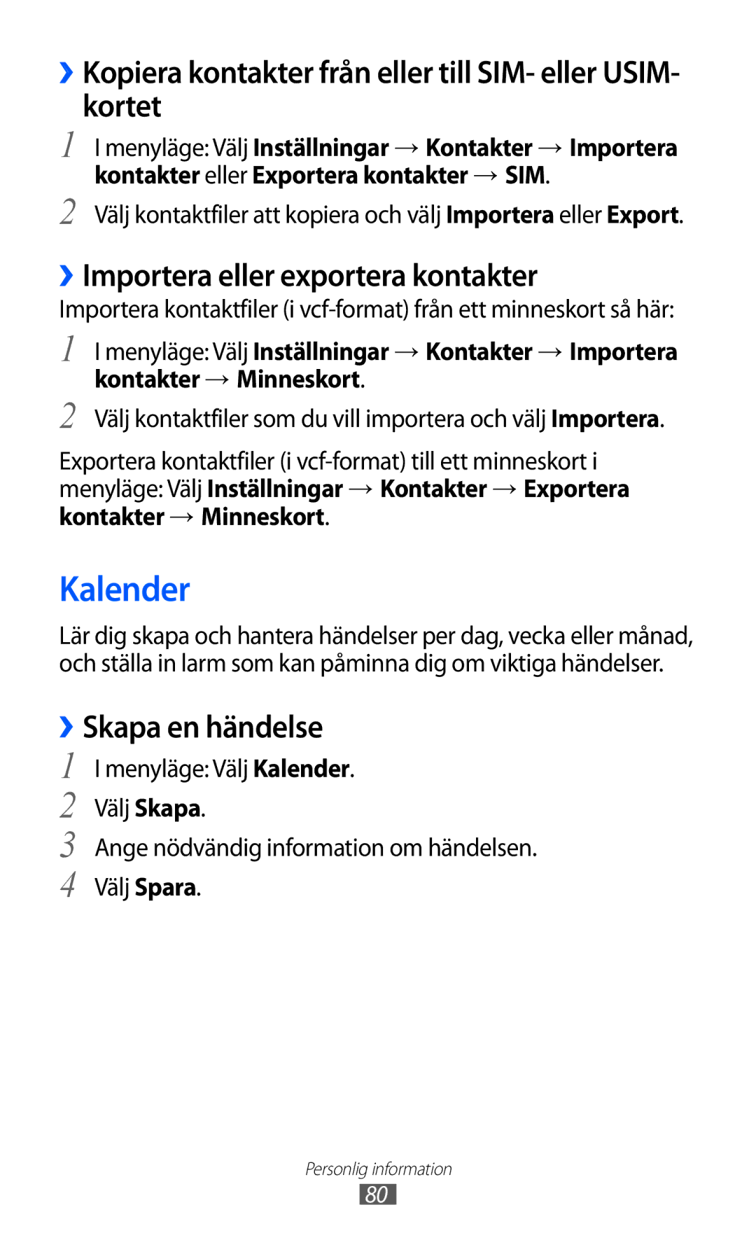 Samsung GT-S8600HKANEE manual Kalender, ››Kopiera kontakter från eller till SIM- eller USIM- kortet, ››Skapa en händelse 