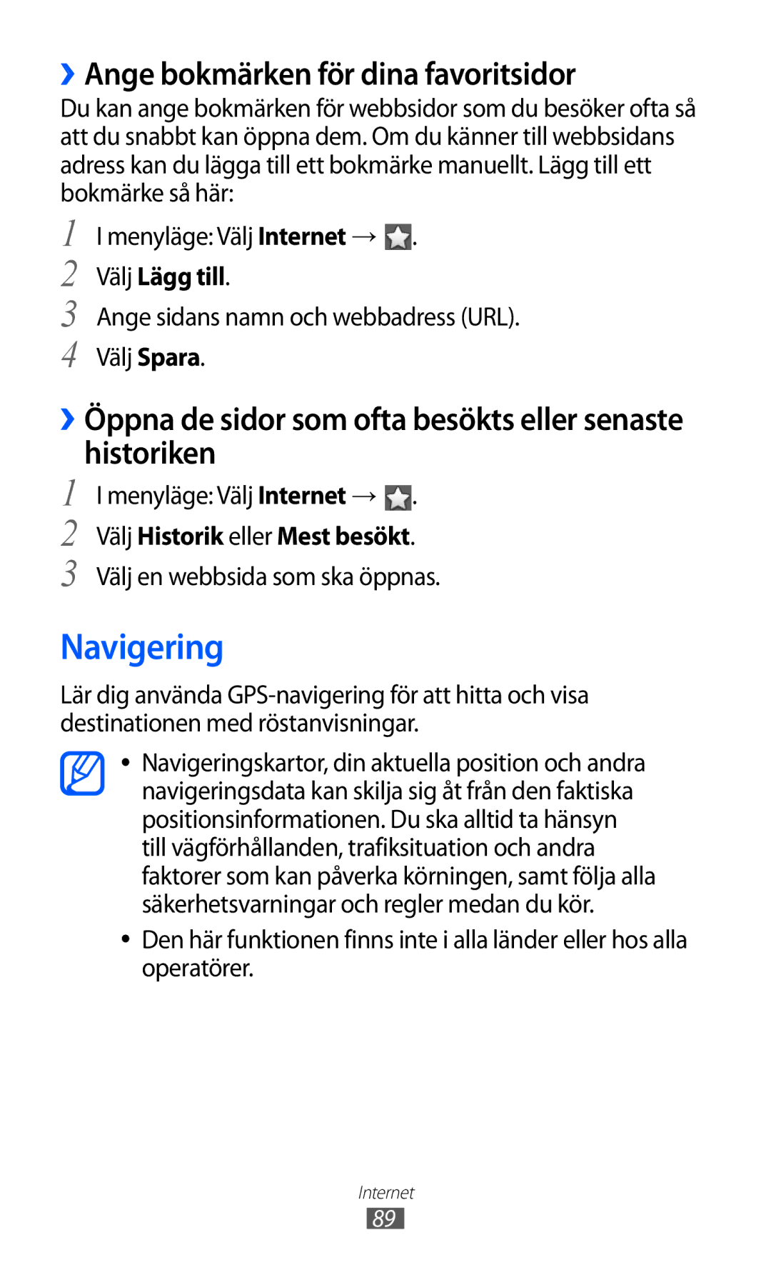 Samsung GT-S8600HKANEE Navigering, ››Ange bokmärken för dina favoritsidor, Ange sidans namn och webbadress URL. Välj Spara 