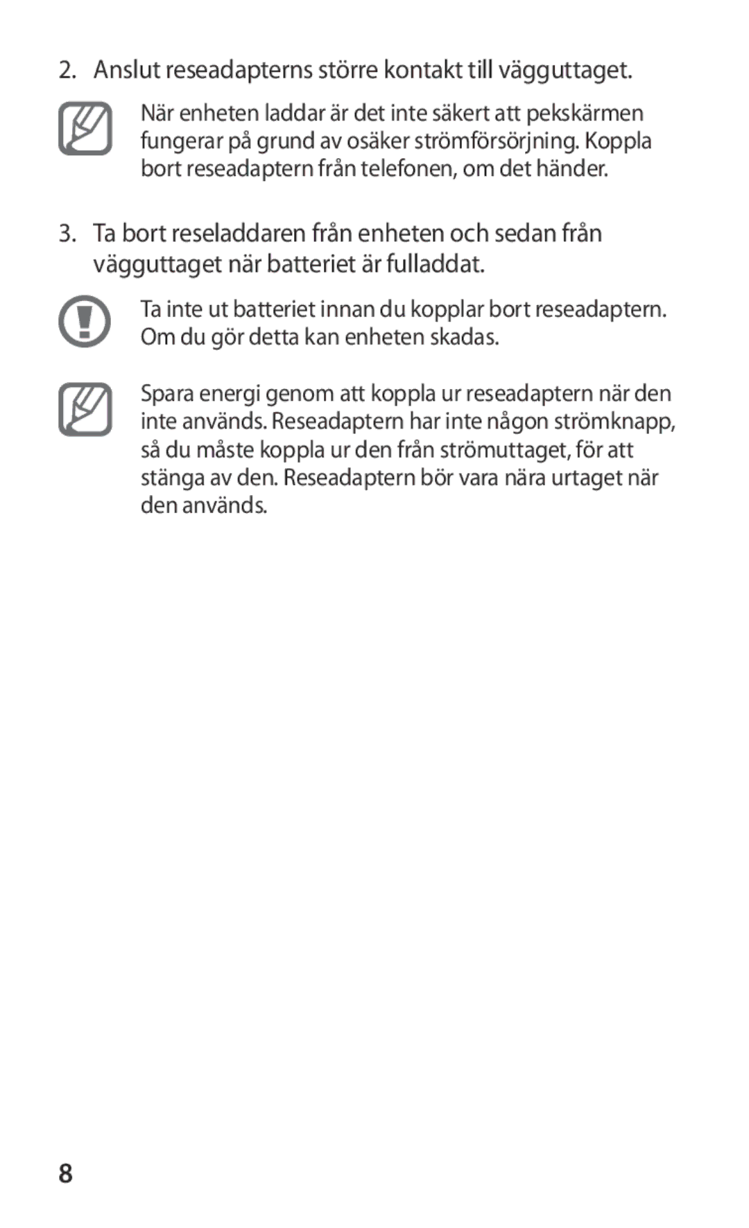 Samsung GT-S8600HKANEE manual Anslut reseadapterns större kontakt till vägguttaget 