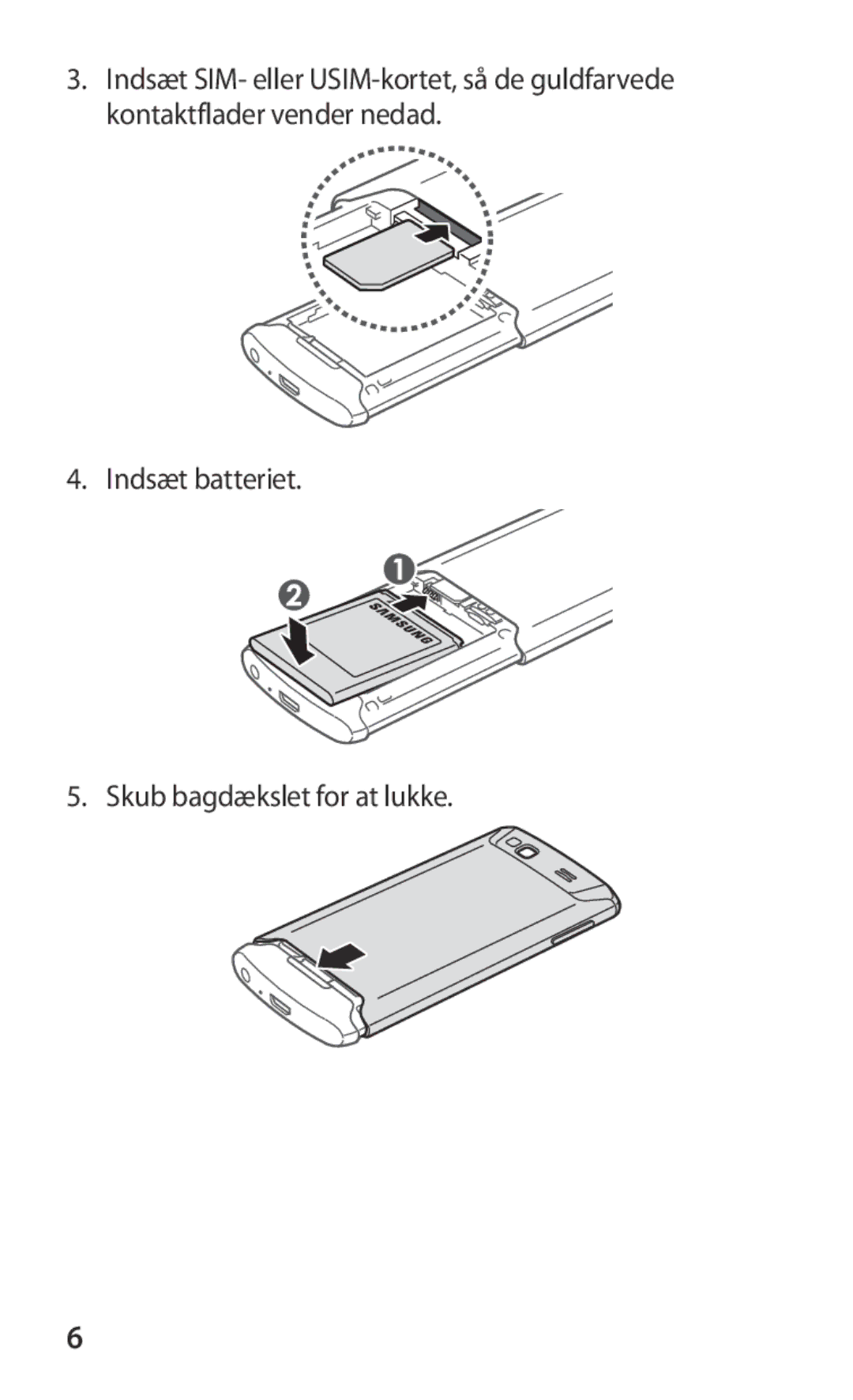 Samsung GT-S8600HKANEE manual Indsæt batteriet Skub bagdækslet for at lukke 