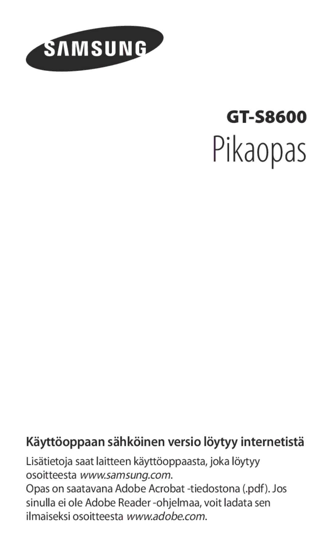 Samsung GT-S8600HKANEE manual Pikaopas, Käyttöoppaan sähköinen versio löytyy internetistä 