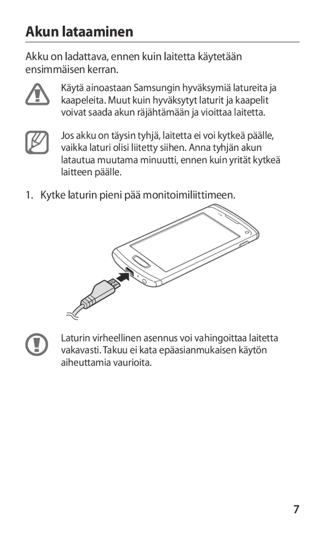 Samsung GT-S8600HKANEE manual Akun lataaminen, Kytke laturin pieni pää monitoimiliittimeen 