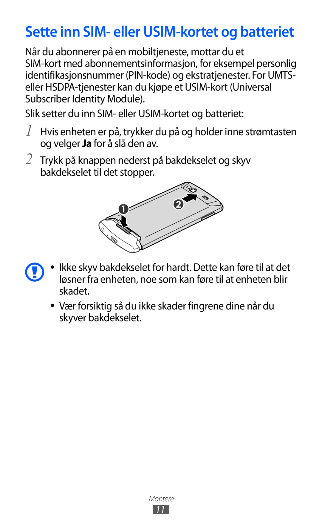 Samsung GT-S8600HKANEE Sette inn SIM- eller USIM-kortet og batteriet, Når du abonnerer på en mobiltjeneste, mottar du et 