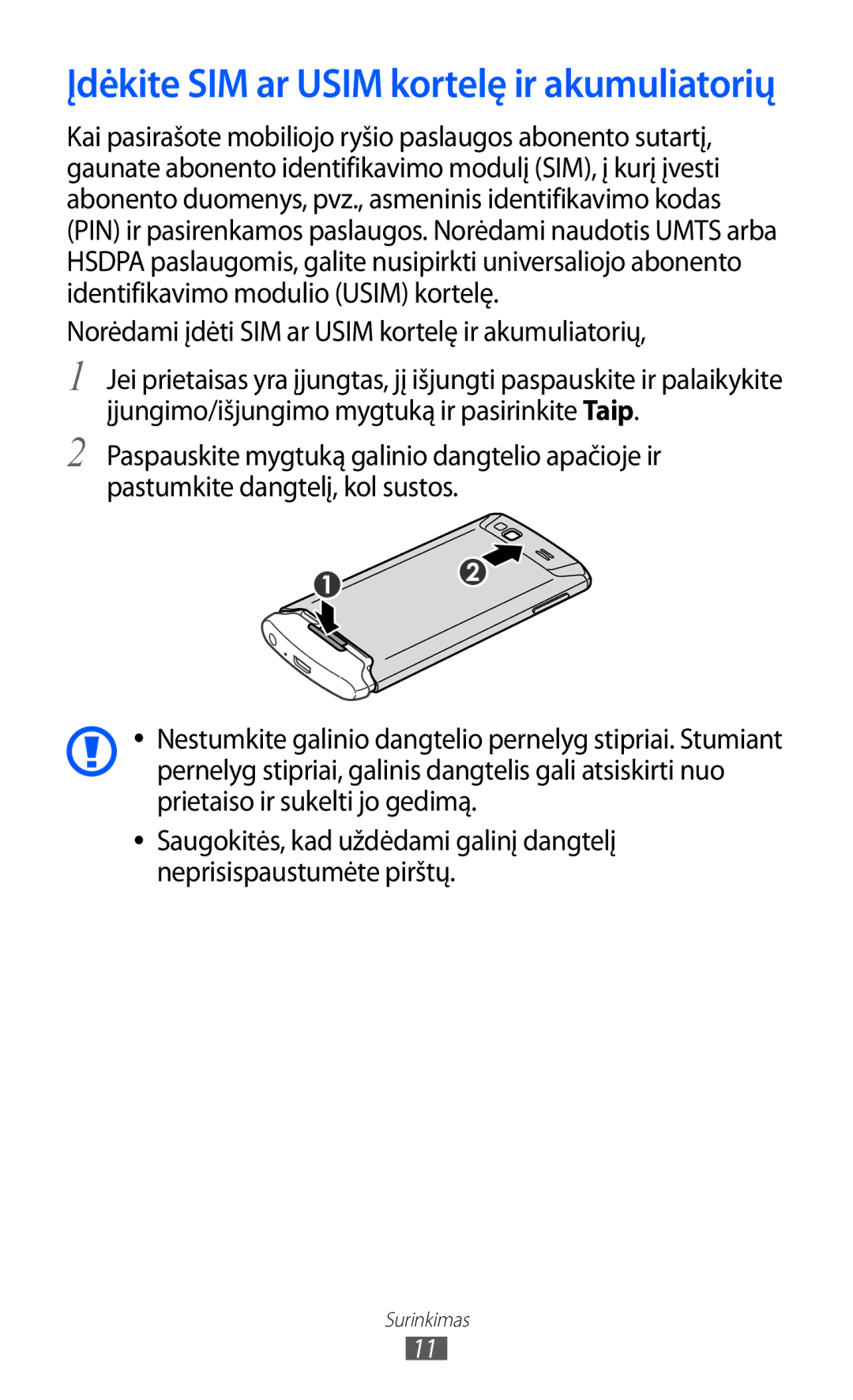 Samsung GT-S8600HKASEB Įdėkite SIM ar Usim kortelę ir akumuliatorių, Norėdami įdėti SIM ar Usim kortelę ir akumuliatorių 