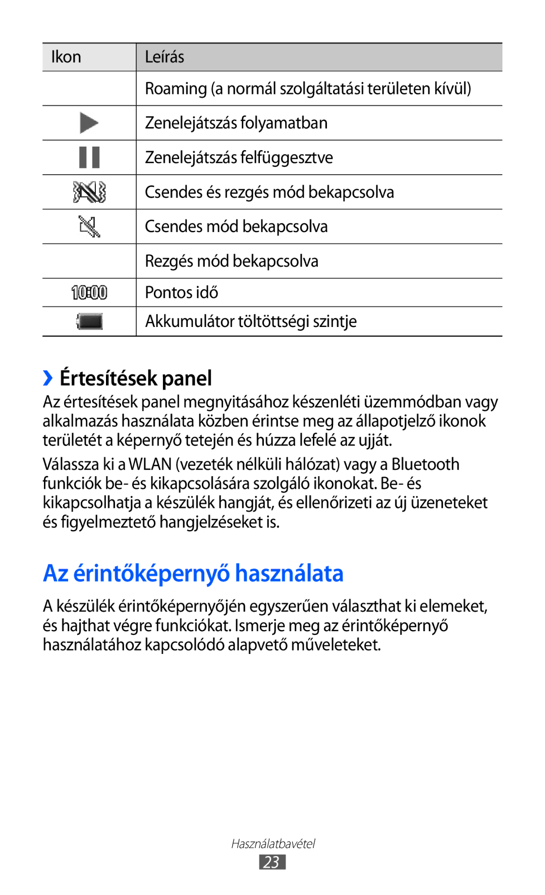 Samsung GT-S8600HKAXEZ, GT-S8600HKATPL, GT-S8600HKAPRT, GT-S8600WSAPRT Az érintőképernyő használata, ››Értesítések panel 