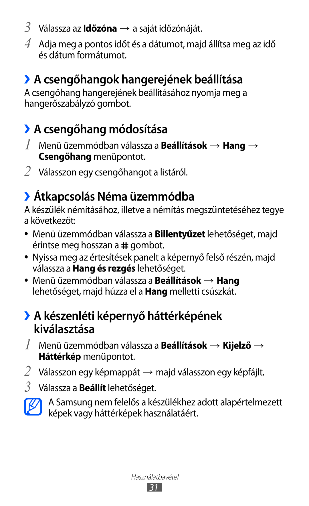 Samsung GT-S8600HKAXEO ››A csengőhangok hangerejének beállítása, ››A csengőhang módosítása, ››Átkapcsolás Néma üzemmódba 