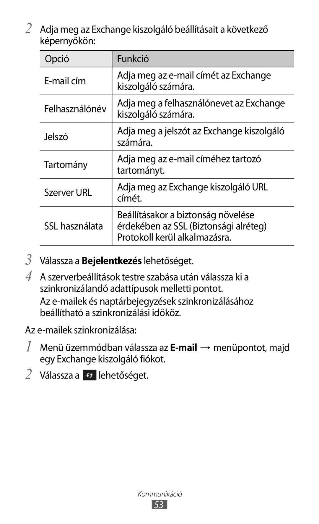 Samsung GT-S8600HKACOA, GT-S8600HKATPL manual Számára, Protokoll kerül alkalmazásra, Válassza a Bejelentkezés lehetőséget 