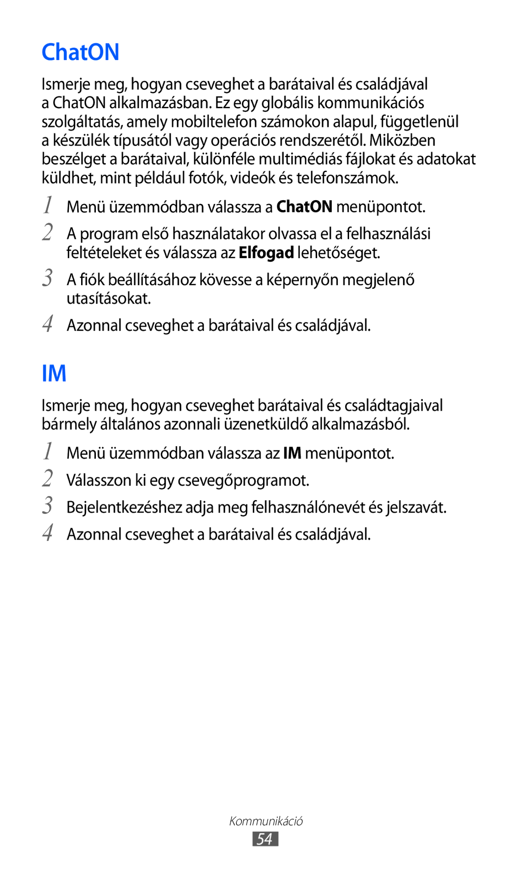 Samsung GT-S8600HKATPL, GT-S8600HKAPRT, GT-S8600WSAPRT, GT-S8600HKADBT manual Menü üzemmódban válassza a ChatON menüpontot 