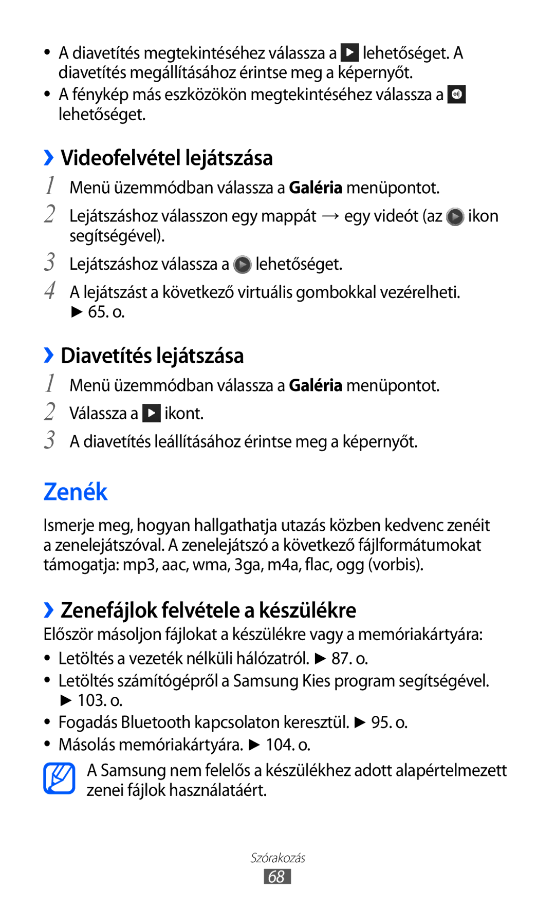 Samsung GT-S8600HKAXEZ manual Zenék, Videofelvétel lejátszása, ››Diavetítés lejátszása, ››Zenefájlok felvétele a készülékre 