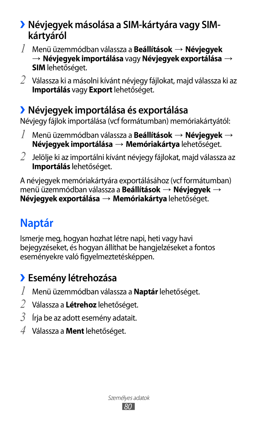 Samsung GT-S8600HKACOA manual Naptár, ››Névjegyek másolása a SIM-kártyára vagy SIM- kártyáról, ››Esemény létrehozása 
