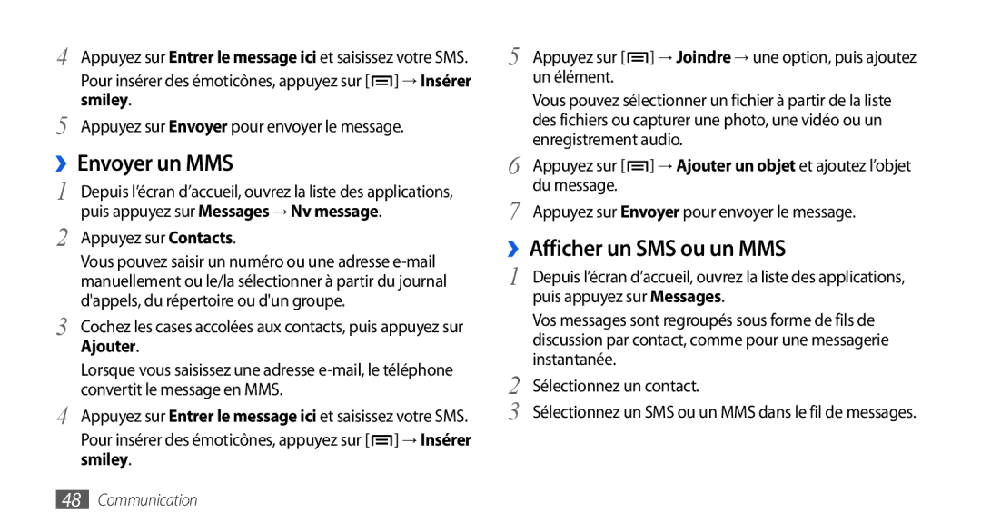 Samsung GT-I9001UWDGBL manual ››Afficher un SMS ou un MMS, Pour insérer des émoticônes, appuyez sur → Insérer smiley 