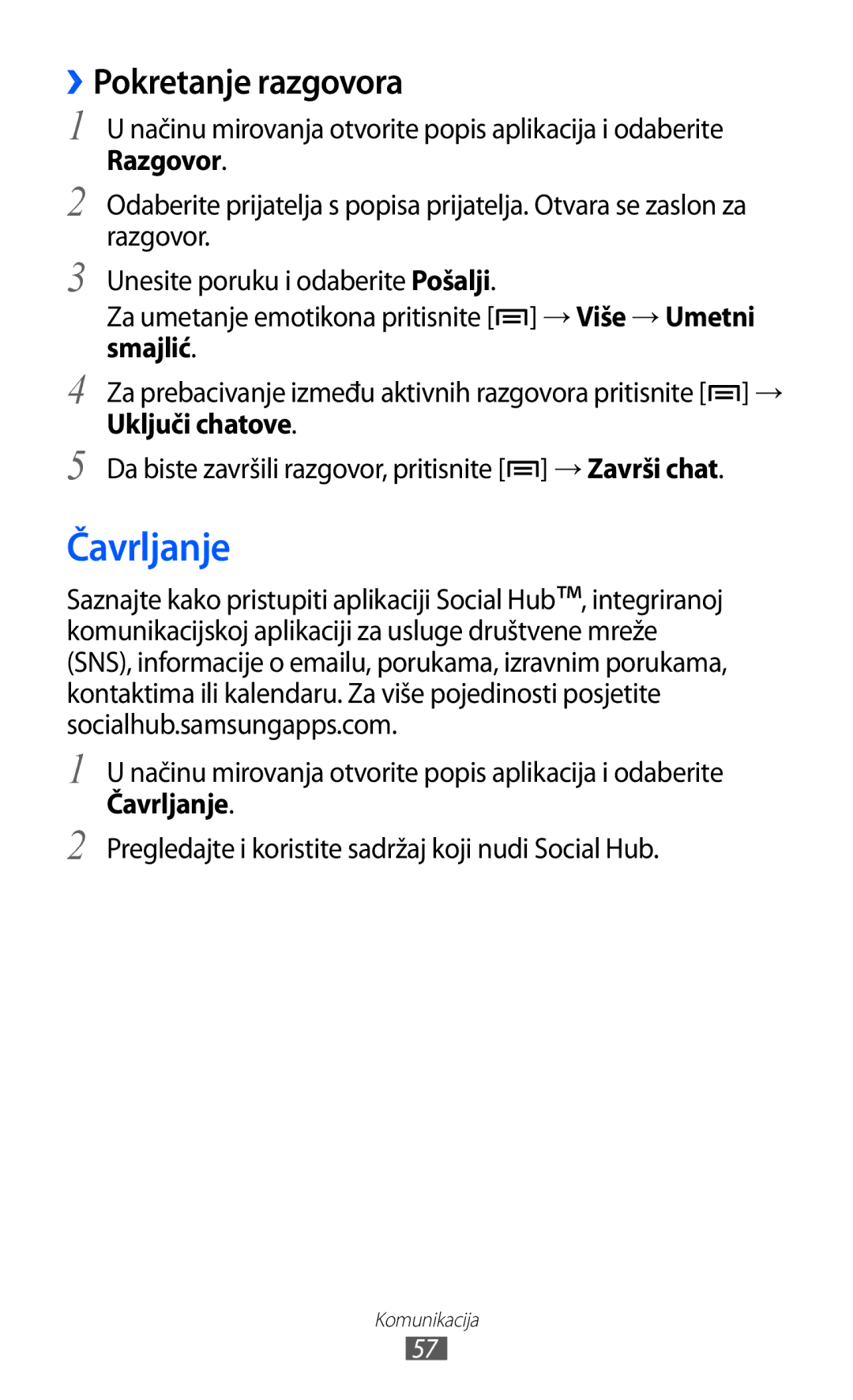 Samsung GT-I9070HKAMSR manual Čavrljanje, ››Pokretanje razgovora, Pregledajte i koristite sadržaj koji nudi Social Hub 