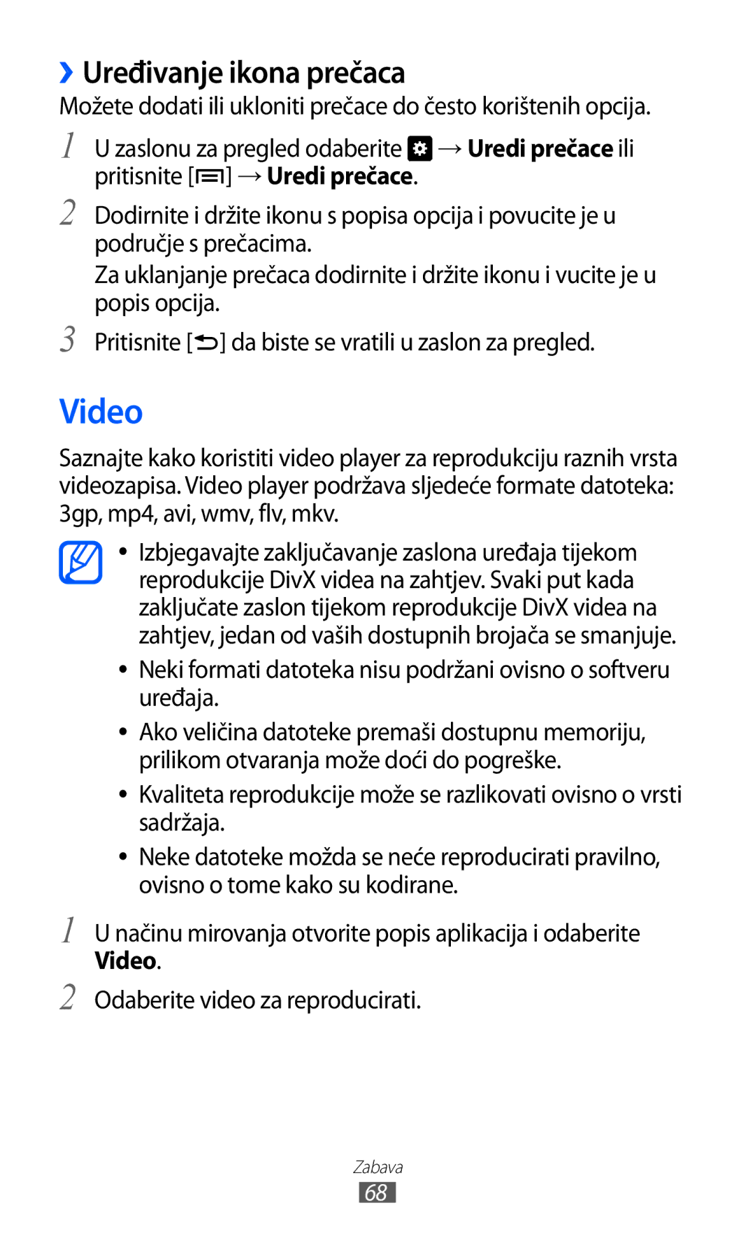 Samsung GT2I9070HKATWO, GT2I9070HKATRA, GT-I9070HKAMSR Video, ››Uređivanje ikona prečaca, Odaberite video za reproducirati 