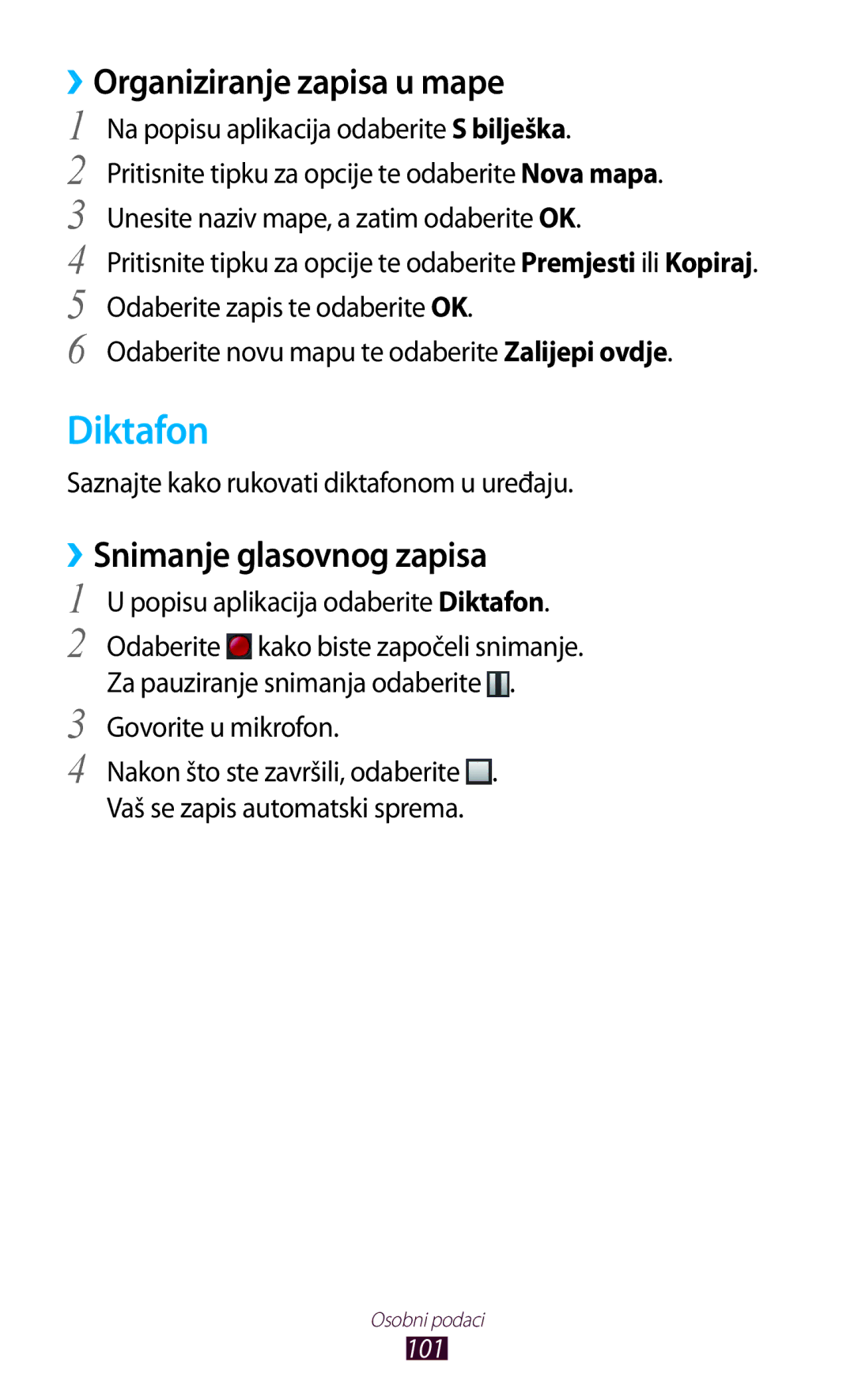 Samsung GT-I9300MBDTWO, GT2I9300RWDVIP, GT-I9300TADMBM Diktafon, ››Organiziranje zapisa u mape, ››Snimanje glasovnog zapisa 