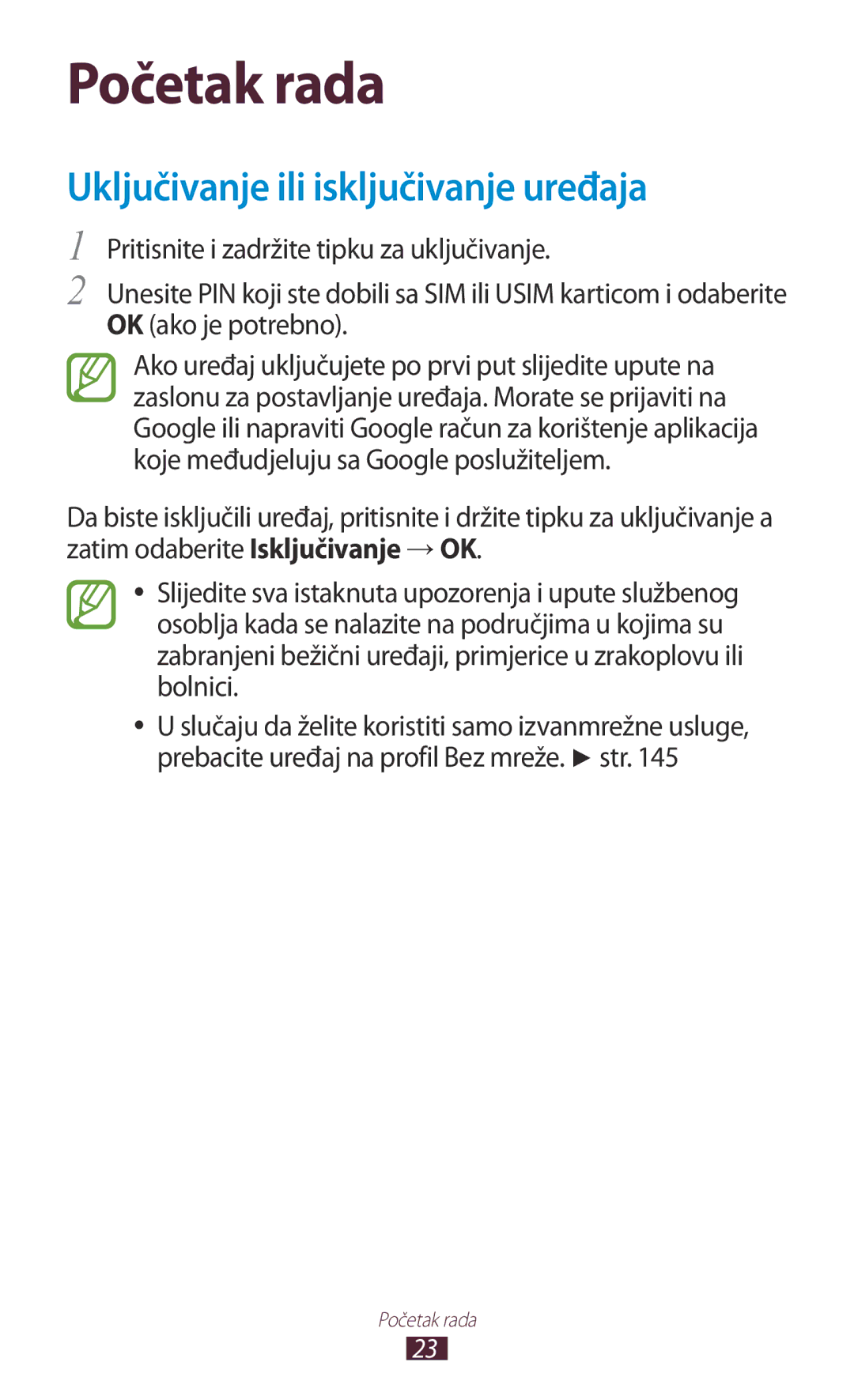 Samsung GT-I9300MBDTWO, GT2I9300RWDVIP, GT-I9300TADMBM, GT-I9300RWDSEE Početak rada, Uključivanje ili isključivanje uređaja 