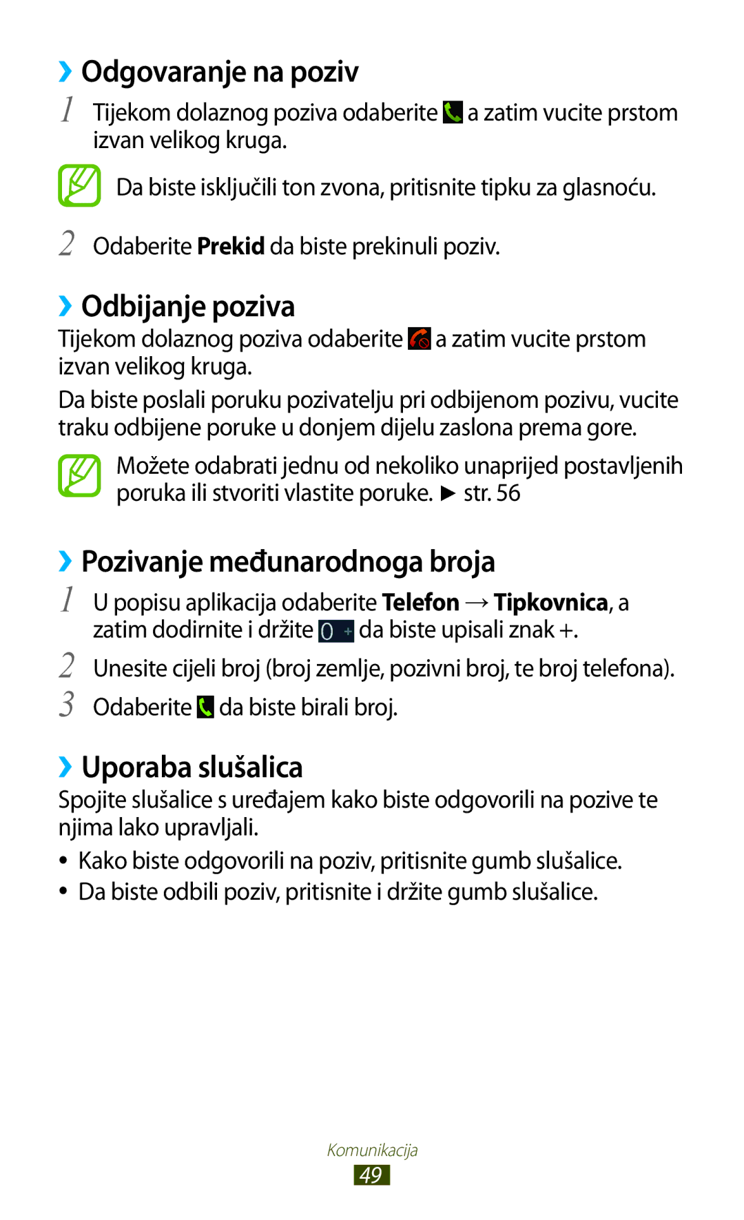 Samsung GT-I9300TADTWO ››Odgovaranje na poziv, ››Odbijanje poziva, ››Pozivanje međunarodnoga broja, ››Uporaba slušalica 