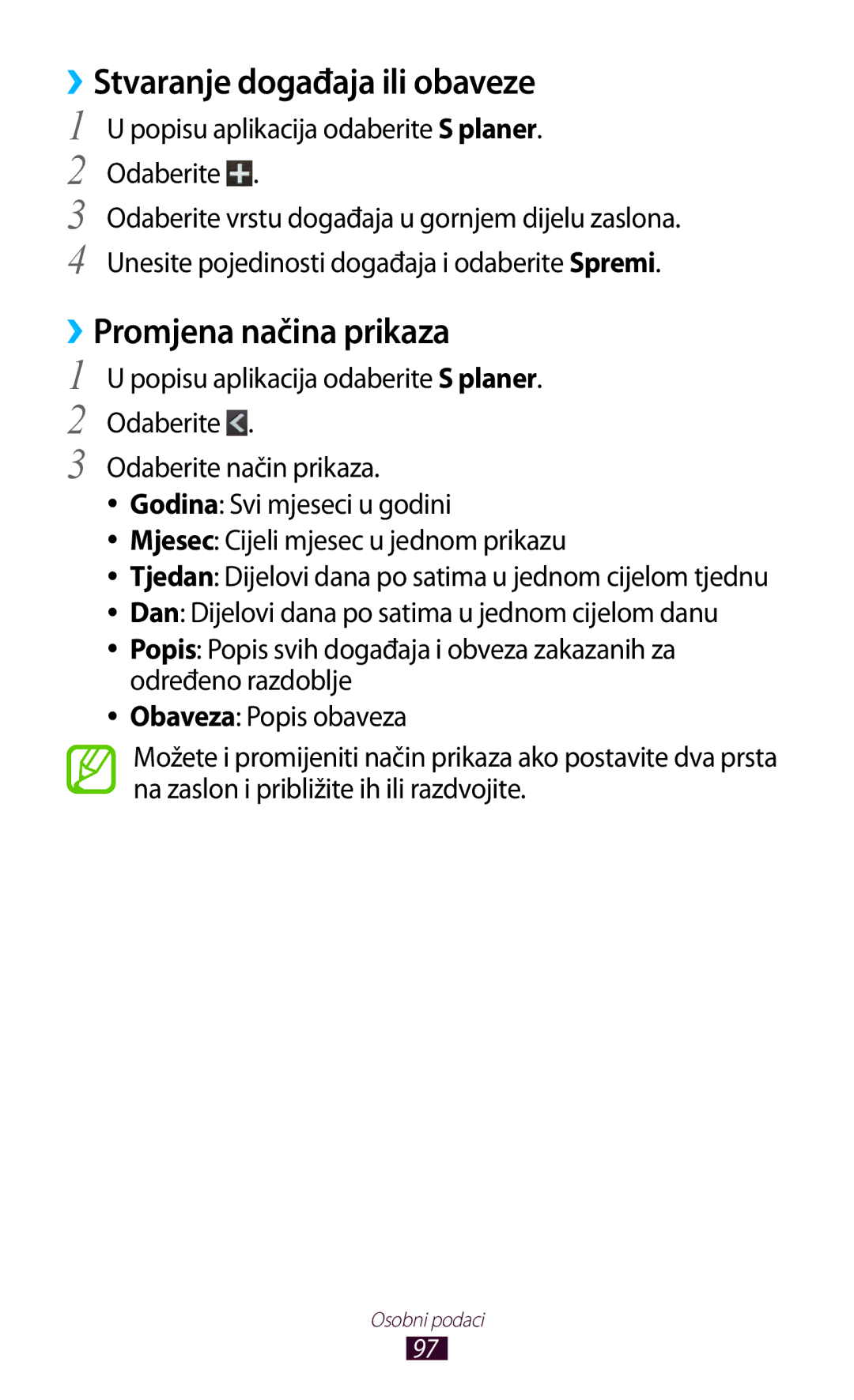 Samsung GT-I9300ZKDVIP, GT2I9300RWDVIP, GT-I9300TADMBM manual ››Stvaranje događaja ili obaveze, ››Promjena načina prikaza 