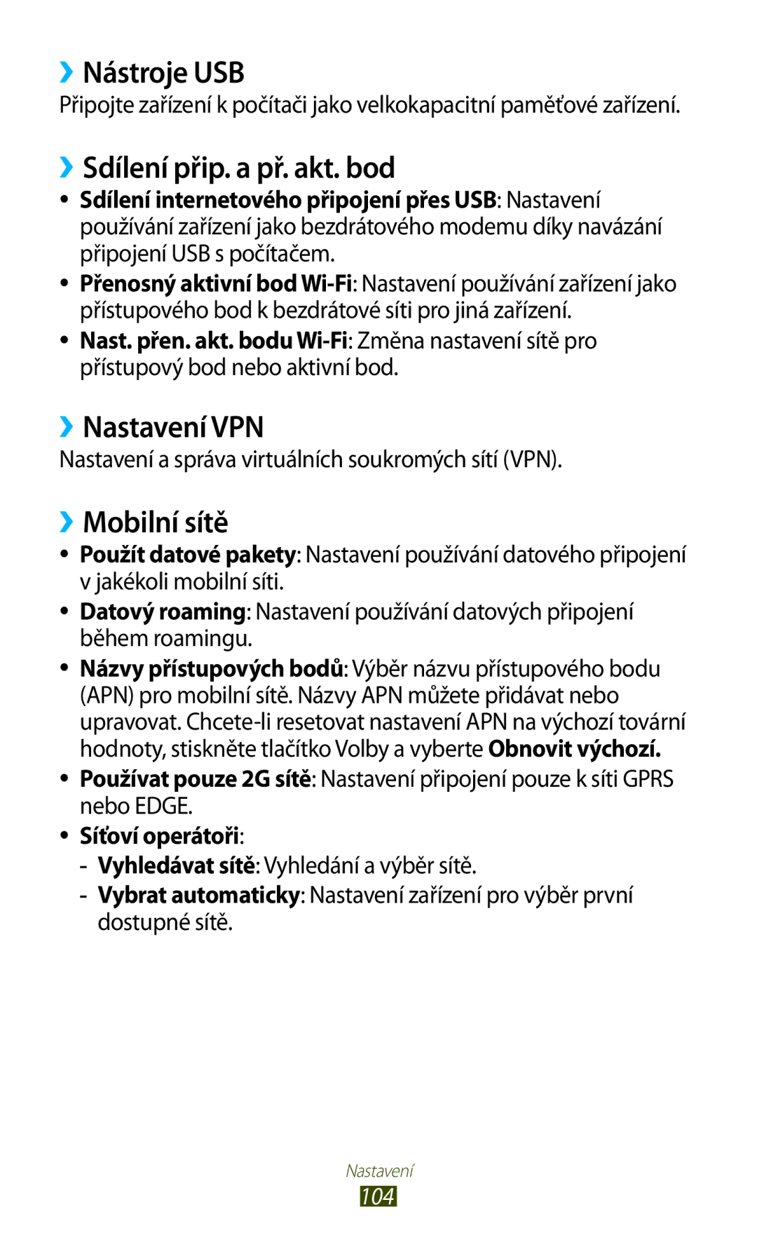 Samsung GT2S5300ZOAXSK ››Nástroje USB, ››Sdílení přip. a př. akt. bod, ››Nastavení VPN, ››Mobilní sítě, Síťoví operátoři 