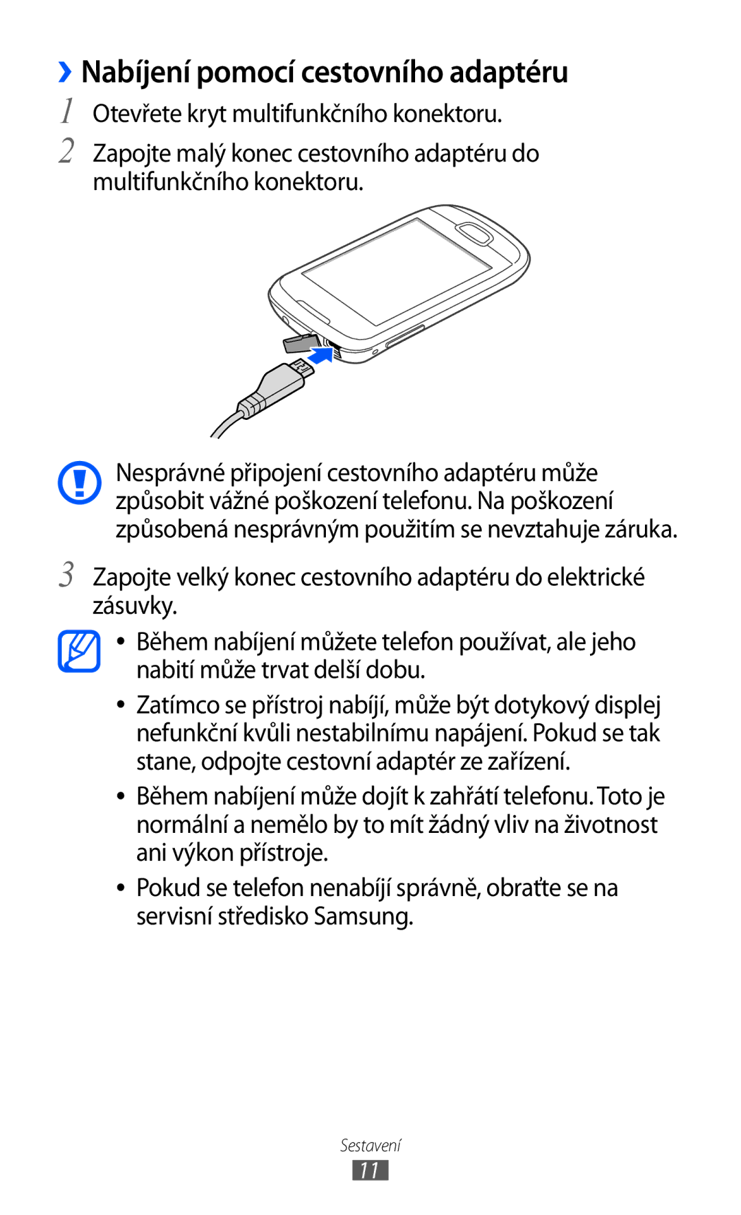 Samsung GT-S5570EGAVDC, GT2S5570CWAXEZ, GT2S5570AAAXEZ, GT-S5570MAAXSK, GT-S5570EGAXSK ››Nabíjení pomocí cestovního adaptéru 