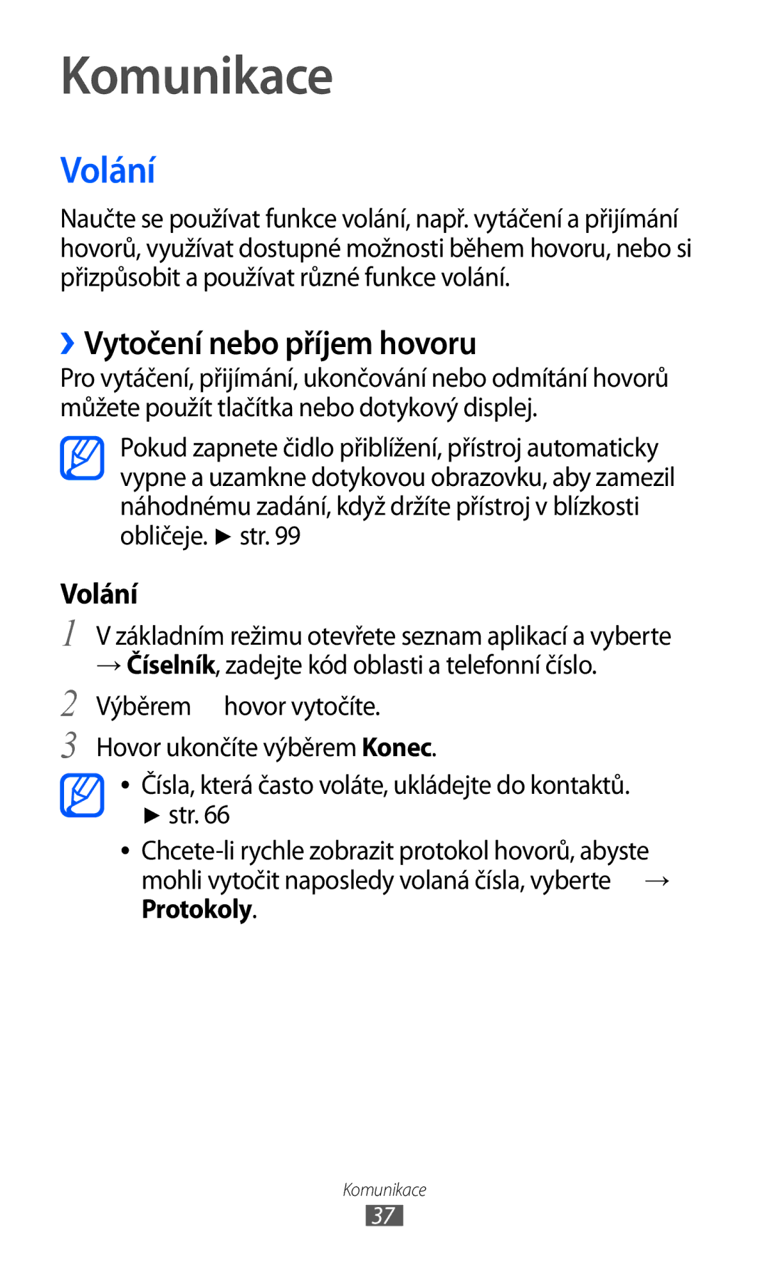 Samsung GT-S5570EGAXEZ, GT2S5570CWAXEZ, GT2S5570AAAXEZ, GT-S5570MAAXSK Komunikace, Volání, ››Vytočení nebo příjem hovoru 