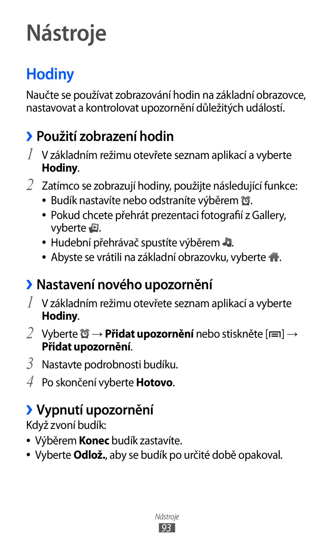 Samsung GT-S5570AAAXSK Nástroje, Hodiny, ››Použití zobrazení hodin, ››Nastavení nového upozornění, ››Vypnutí upozornění 